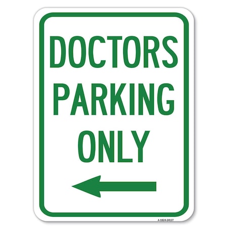 Signmission Doctors Parking Only Heavy-Gauge Aluminum Rust Proof Parking Sign, 18" x 24", A-1824-24137 A-1824-24137